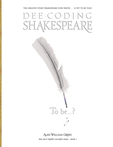 Dee-Coding Shakespeare The Holy Trinity Solution Series - Book 1