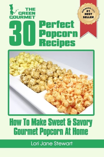 30 Perfect Popcorn Recipes How to Make Sweet & Savory Gourmet Popcorn at Home