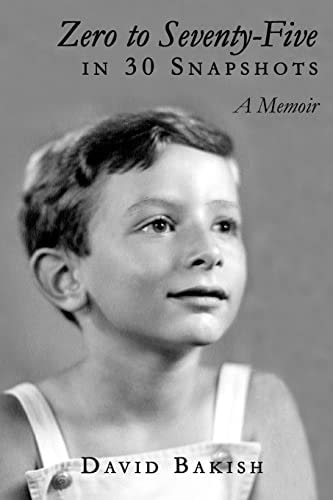 Zero to Seventy-Five in 30 Snapshots A Memoir