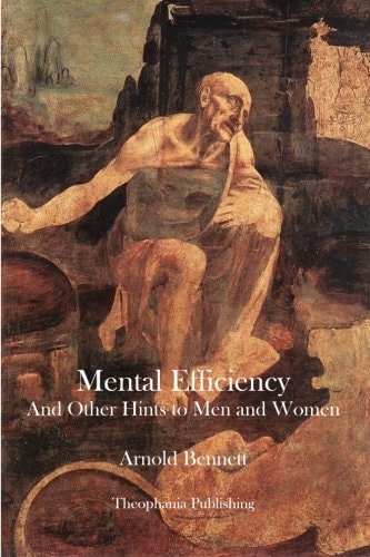 Mental Efficiency And Other Hints to Men and Women