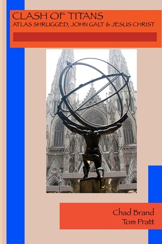 Clash of Titans Atlas Shrugged, John Galt & Jesus Christ