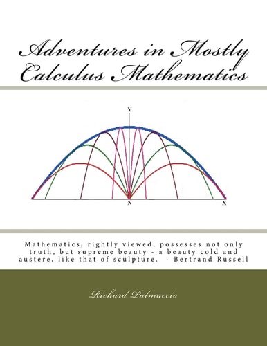 Adventures in Mostly Calculus Mathematics