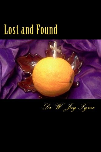 Lost and Found Six Things Lost in the Garden - Regained in Christ