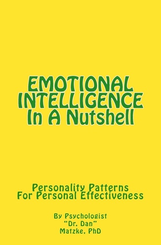 EMOTIONAL INTELLIGENCE In A Nutshell Personality Patterns For Personal Effectiveness
