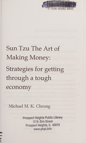 Sun Tzu the Art of Making Money Strategies for Getting Through a Tough Economy