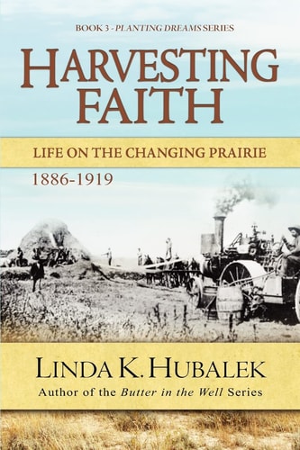 Harvesting Faith Life on the Changing Prairie (Planting Dreams Series)