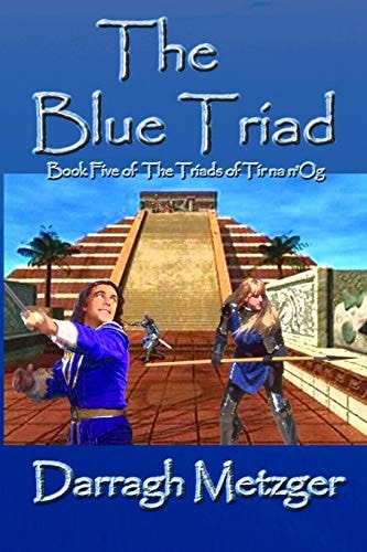 The Blue Triad The Fifth Book of the Triads of Tir Na N'Og