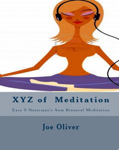 XYZ of Meditation Easy S Natarajan's AUM Binaural mediation