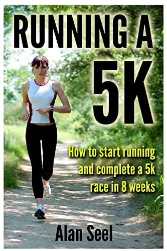 Running a 5k How to Start Running and Complete a 5k Race in 8 Weeks