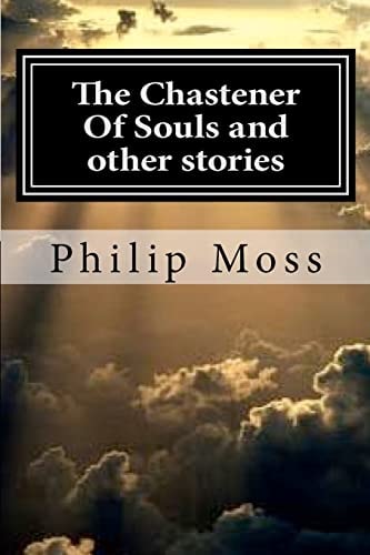 The Chastener Of Souls and Other Stories