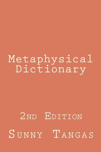 Metaphysical Dictionary 2nd Edition