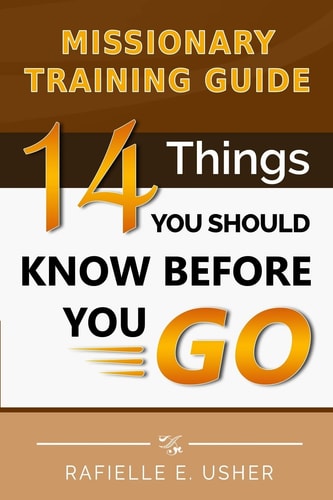 Missionary Training Guide 14 Things You Should Know Before You Go!