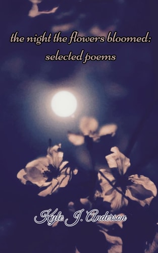 The Night the Flowers Bloomed Selected Poems