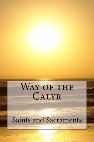 Way of the Calyr Saints and Sacraments