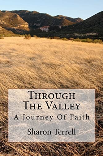 Through The Valley A Journey Of Faith