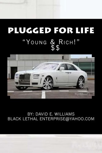 Plugged for Life Young and Rich