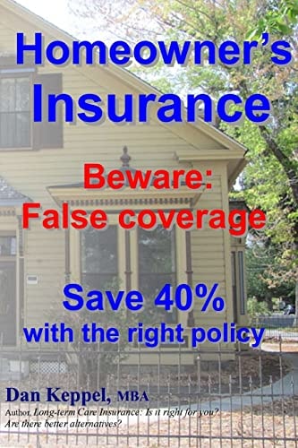 Homeowner's Insurance Beware: False Coverage Save 40% with the Right Policy Beware: False Coverage Save 40% with the Right Policy