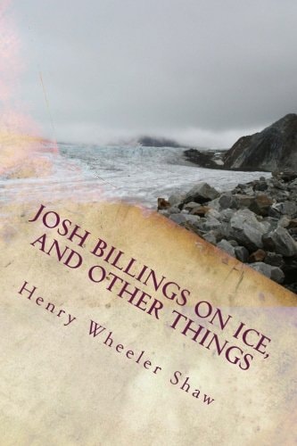 Josh Billings On Ice, and Other Things