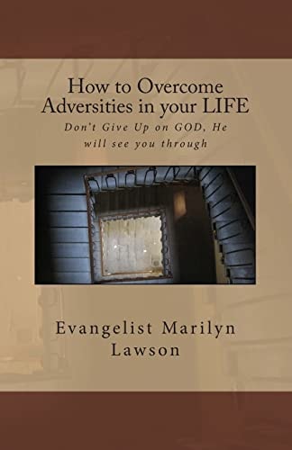How to Overcome Adversities in Your LIFE With God All Things Are Possible