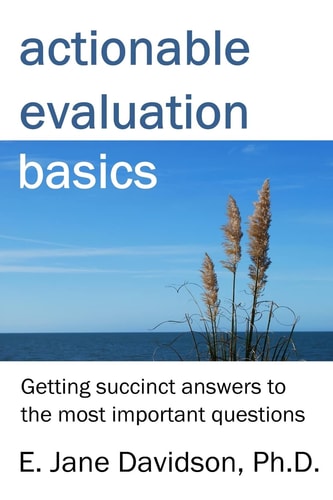 Actionable Evaluation Basics Getting Succinct Answers to the Most Important Questions