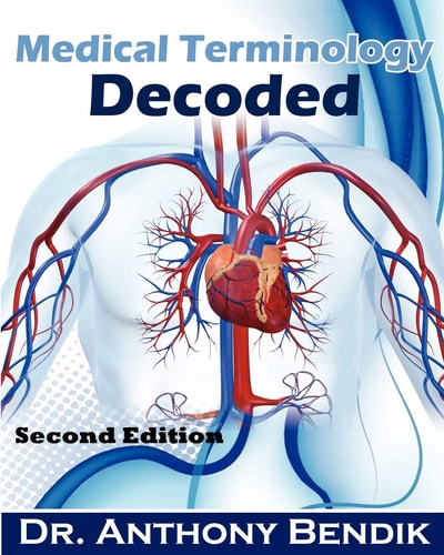 Medical Terminology Decoded Understanding the Language of Medicine