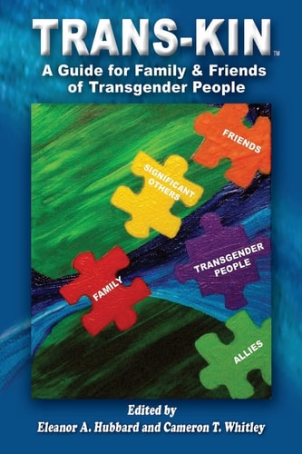 Trans-kin A Guide for Family & Friends of Transgender People