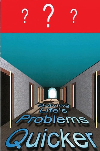 Solving Life's Problems Quicker