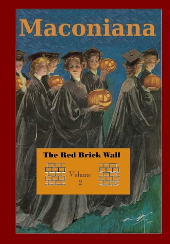 The Red Brick Wall Volume 2 of Maconiana, 1924-1944