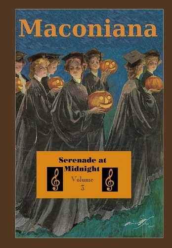 Serenade at Midnight Volume 3 of Maconiana, 1944-1964