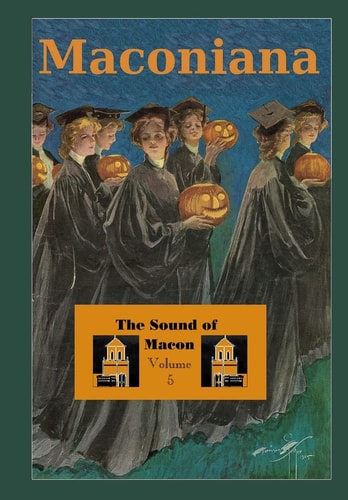 The Sound of Macon Volume 5 of Maconiana, 1984-2006