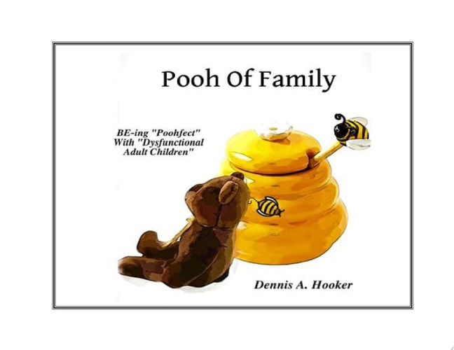 The Pooh of Family -The Quest to Find Perfection The Quest To Find The Mysterious and Elusive Perfect Parent