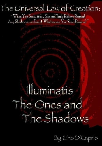 The Universal Law of Creation Book III Illuminatis The Ones and The Shadows - Un-Edited Edition