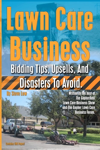 Lawn Care Business Bidding Tips, Upsells, And Disasters To Avoid.