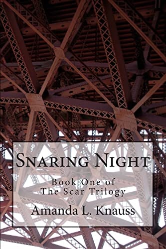 Snaring Night Book 1 of The Scar Trilogy
