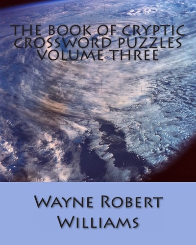 The Book of Cryptic Crossword Puzzles Volume 3