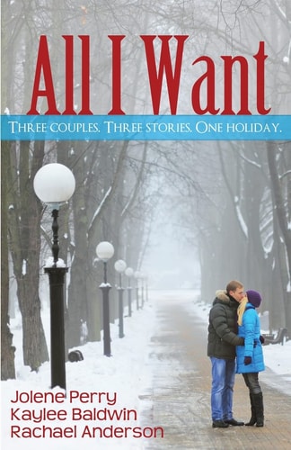 All I Want Three Couples. Three Stories. One Holiday