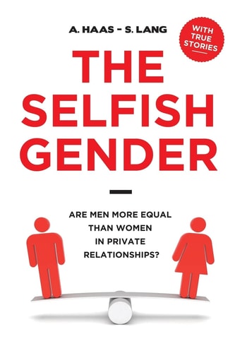 The Selfish Gender Are Men More Equal Than Women in Private Relationships?