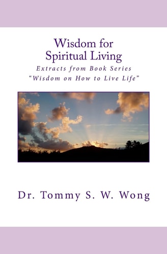 Wisdom for Spiritual Living Extracts from Book Series Wisdom on How to Live Life