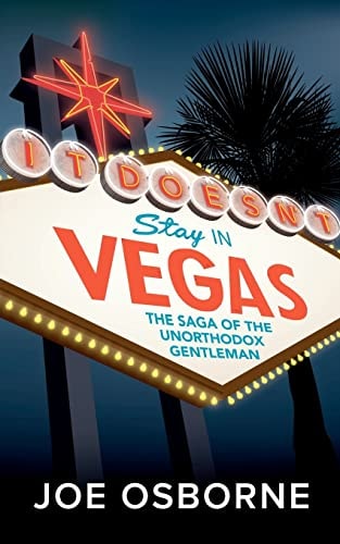 It Doesn't Stay in Vegas The Saga of the Unorthodox Gentleman