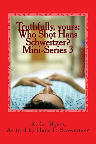 Who Shot Hans Schweitzer? Truthfully, Yours