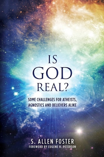 Is God Real? Some Challenges for Atheists, Agnostics and Believers Alike