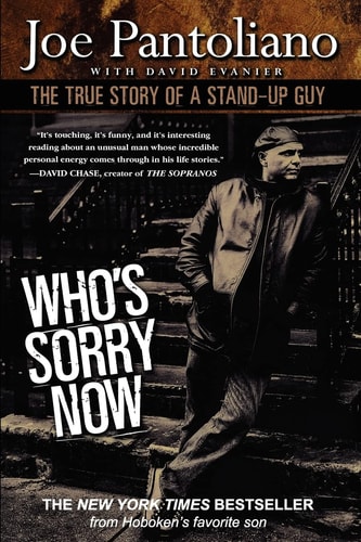 Who's Sorry Now The True Story of a Stand-Up Guy