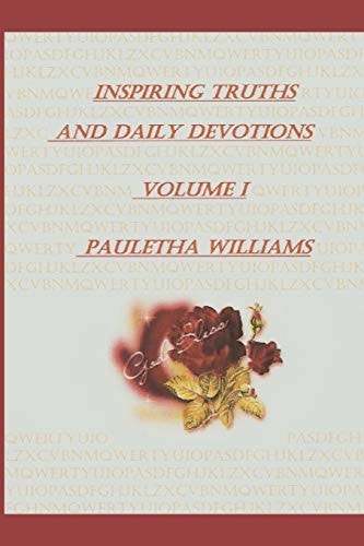 Inspiring Truths And Daily Devotions Volume I God Bless