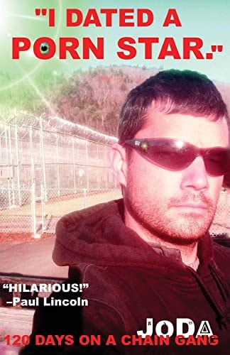 "I Dated A Porn Star." 120 Days On A Chain Gang: Part 1