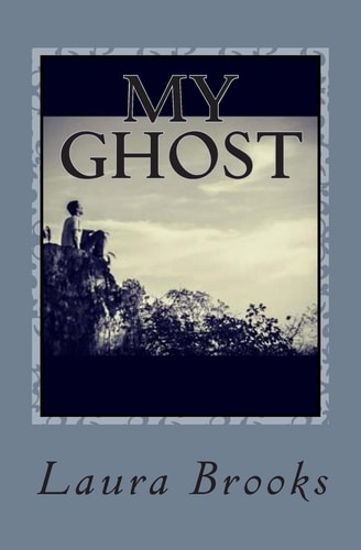 My Ghost A Story of Synchronicity and Unconditional Love