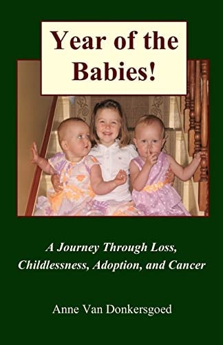 Year of the Babies! A Journey Through Loss, Childlessness, Adoption and Cancer