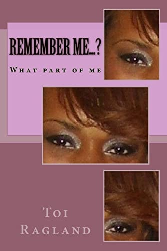 Remember Me... ? What Part of Me