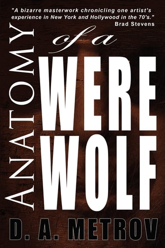 Anatomy of a Werewolf A Classic Tale of Madness, Tragedy, and Triumph