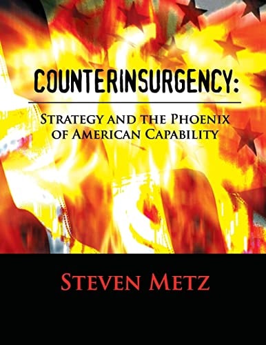 Counterinsurgency Strategy and the Phoenix of American Capability