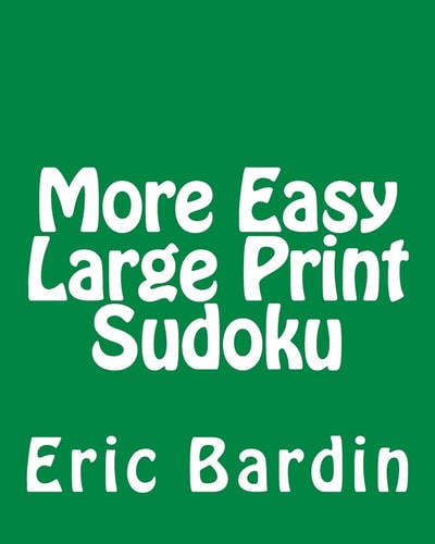 More Easy Large Print Sudoku Fun, Large Grid Sudoku Puzzles